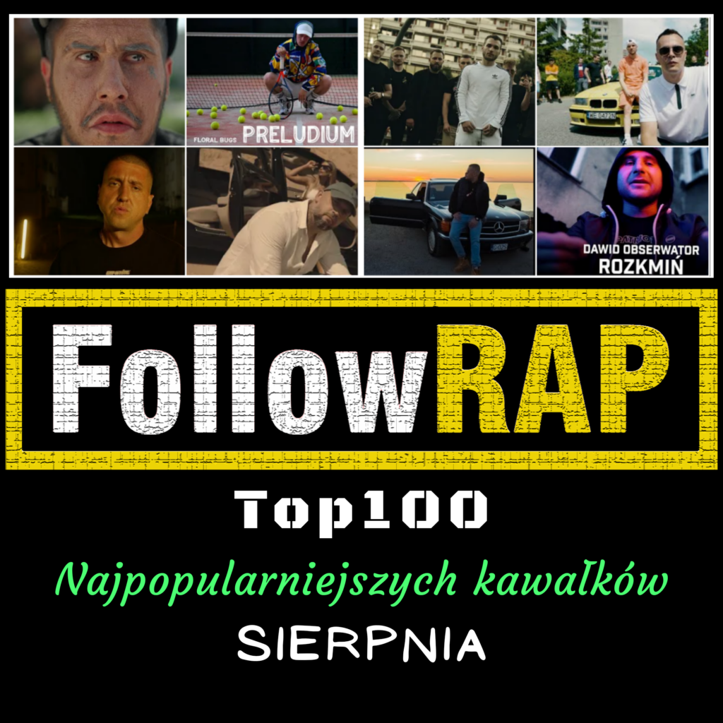 FollowRap TOP100 najpopularniejszych kawałków z poprzedniego miesiąca sierpnia