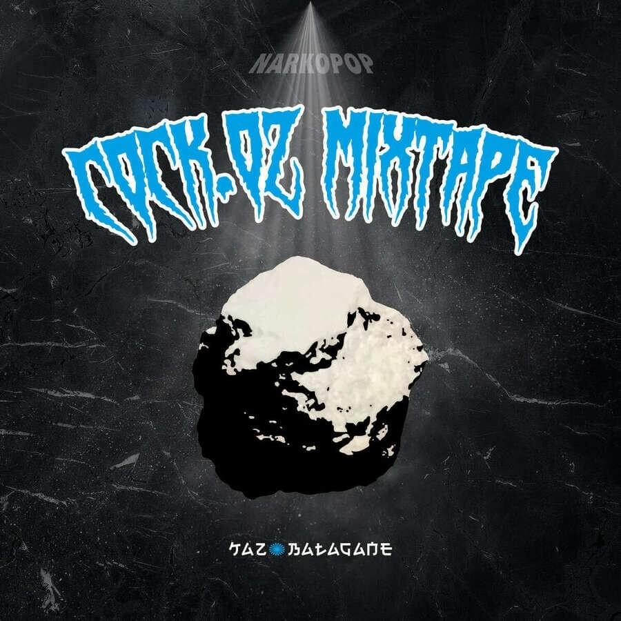 Kaz Bałagane Cock.Oz Mixtape